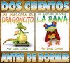 Dos Cuentos Antes de Dormir (Mi Mascota El Dragoncito y Mi Mascota Alocada La Rana) (Spanish Edition) - Scott Gordon
