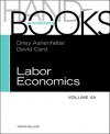 Handbook of Labor Economics, Volume 4A - Orley Ashenfelter, David Card