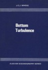 Bottom Turbulence: Proceedings of the 8th International Liege Colloquium on Ocean Hydrodynamics - Jacques C.J. Nihoul