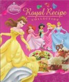 Royal Recipe Collection Disney Princess Cookbook - Stephanie Karpinske