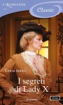 I segreti di Lady X (I Romanzi Classic) - Eloisa James, Bertha Smiths-Jacob