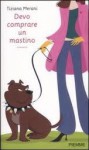 Devo comprare un mastino - Tiziana Merani