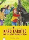 Karo Karotte und das verschwundene Pony (Der Bücherbär. Buntes Leseabenteuer) - Christian Bieniek