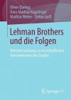 Lehman Brothers Und Die Folgen: Berichterstattung Zu Wirtschaftlichen Interventionen Des Staates - Oliver Quiring, Hans Mathias Kepplinger, Mathias Weber