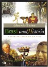 Brasil: Uma História: A Incrível Saga De Um País - Eduardo Bueno