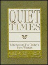 Quiet Times: Meditations for Todays Busy Woman - Janet Teitsort