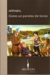 Como Un Paraiso de Locos - Fernando Arrabal