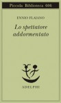 Lo spettatore addormentato - Ennio Flaiano, Anna Longoni