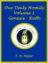 Our Daily Homily (Sermon) Volume 1 (Genesis-Ruth) - F. B. Meyer