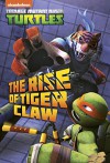 The Rise of Tiger Claw (Teenage Mutant Ninja Turtles) - Nickelodeon Publishing