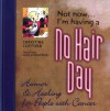 Not Now I'M Having A No Hair Day - Christine Clifford