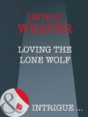 Loving the Lone Wolf (Mills & Boon Intrigue) (Payback - Book 2) - Ingrid Weaver