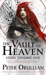 The Vault of Heaven: Story Volume One - Peter Orullian