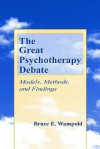 The Great Psychotherapy Debate: Models, Methods, and Findings (Counseling and Psychotherapy: Investigating Practice from Scientific, Historical, and Cultural Perspectives) - Bruce E. Wampold