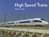 High Speed Trains - Peter J. Clark