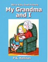 We're Very Good Friends, My Grandma and I (We're Very Good Friends--Family Series Book 1) - P.K. Hallinan