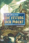 Die Festung der Macht - Ian Irvine, Rainer Schumacher