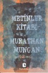 Metinler Kitabı - Murathan Mungan