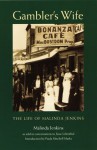 Gambler's Wife: The Life of Malinda Jenkins - Malinda Jenkins, Jesse Lilienthal, Paula Mitchell Marks