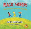 Magic Words: Discovering the Adventure of Reading - Julie Rebboah, Loryn Brantz