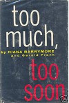 Too Much, Too Soon - Diana Barrymore, Gerold Frank