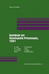 Seminar on Stochastic Processes, 1991 - E. Cinlar, Kai Lai Chung, Michael Sharpe