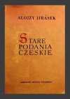 Stare podania czeskie - Alois Jirásek