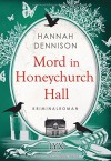 Mord in Honeychurch Hall - Hannah Dennison, Corinna Wieja