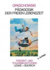 Pädagogik Der Freien Lebenszeit - Horst W. Opaschowski