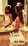 The World Has Lost Its Heart - Alice Nehme, Stella Mazzarolo