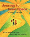 Journey to Inner Space: A Children's Yoga Book - Deborah R. Cohen, Ruth Lieberherr