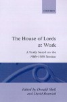 The House of Lords at Work: A Study Based on the 1988-1989 Session - Donald Shell, David Beamish