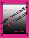 A Comparison of Dispensationalism and Covenant Theology - Richard P. Belcher