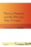 Memory, Metaphor, and Aby Warburg's Atlas of Images (Signale: Modern German Letters, Cultures, and Thought) - Christopher D. Johnson