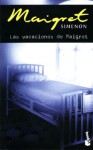 Las Vacaciones de Maigret - Georges Simenon