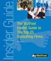 The WetFeet Insider Guide to the Top 25 Consulting Firms - Wetfeet Staff