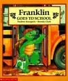 Franklin Goes To School - Bourgeois