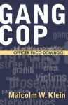 Gang Cop: The Words and Ways of Officer Paco Domingo - Malcolm W. Klein