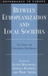 Between Europeanization and Local Societies: The Space for Territorial Governance - Jeanie Bukowski, Simona Piattoni