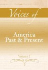 Voices of America Past and Present, Volume I - Longman, Robert A. Divine, Randy Roberts, H.W. Brands, George M. Fredrickson, R. Hal Williams, Ariela J. Gross, T.H. Breen