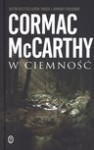 W ciemność - Cormac McCarthy, Maciej Świerkocki