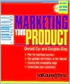 Marketing Your Product [With CDROM] - Donald G. Cyr, Douglas A. Gray