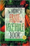 Midwest Fruit and Vegetable Book Minnesota Edition - James Fizzell, Thomas Nelson Publishers