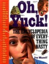 Oh, Yuck!: The Encyclopedia of Everything Nasty by Masoff, Joy (2001) - aa