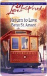 Return to Love - Betsy St. Amant