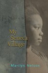 My Seneca Village - Marilyn Nelson