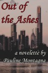 Out of the Ashes (Currently out of circulation) - Pauline Montagna