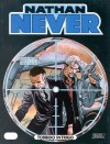 Nathan Never n. 109: Torbido intrigo - Stefano Piani, Andrea Cascioli, Roberto De Angelis