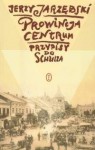 Prowincja - Centrum. Przypisy do Schulza - Jerzy Jarzębski