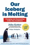 Our Iceberg Is Melting: Changing And Succeeding Under Any Conditions - Holger Rathgeber, Peter Mueller, Spencer Johnson